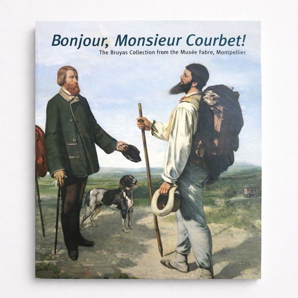Bonjour Monsieur Courbet Bruyas Collection Musée Fabre Art Catalog